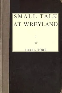 Small Talk at Wreyland. First Series — Cecil Torr cover