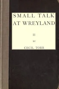 Small Talk at Wreyland. Second Series — Cecil Torr cover
