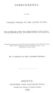 Inducements to the Colored People of the United States to Emigrate to British Guiana — Richard Hildreth cover