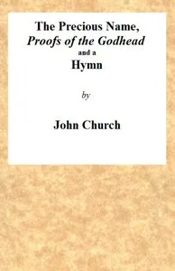 The Precious Name, Proofs of the Godhead, and a Hymn — J. (John) Church cover