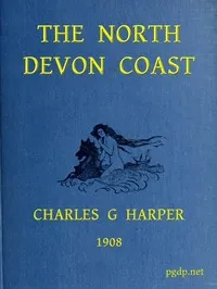 The North Devon Coast — Charles G. (Charles George) Harper cover