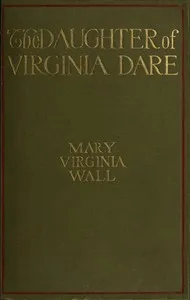 The Daughter of Virginia Dare — Mary Virginia Wall cover