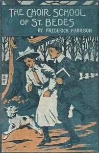 The Choir School of St. Bede's — Frederick Harrison cover