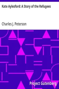 Kate Aylesford: A Story of the Refugees — Charles J. (Charles Jacobs) Peterson cover