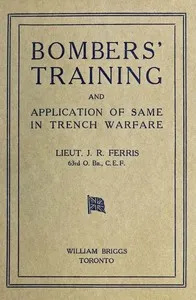 Bombers' Training, and Application of Same in Trench Warfare — J. R., Lieutenant Ferris cover
