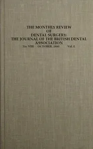 The Monthly Review of Dental Surgery, No. VIII. October, 1880. Vol. I.: The Journal of the British Dental Association — Various cover
