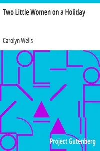 Two Little Women on a Holiday — Carolyn Wells cover