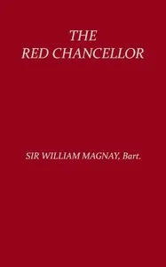 The Red Chancellor — William, Sir Magnay cover