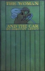 The woman and the car : $b a chatty little handbook for all women who motor or who want to motor — Dorothy Levitt cover