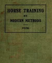 Horse Training by Modern Methods — Allan Melvill Pope cover