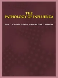 The pathology of influenza — M. C. (Milton C.) Winternitz cover