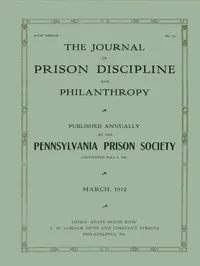 The Journal of Prison Discipline and Philanthropy, March 1912: New Series No. 51 — Pennsylvania Prison Society cover
