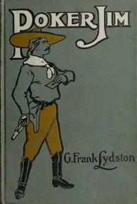 Poker Jim, Gentleman, and Other Tales and Sketches — G. Frank (George Frank) Lydston cover