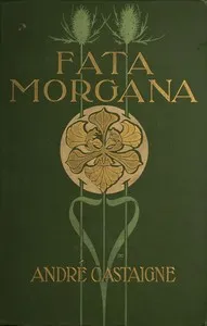 Fata Morgana: A Romance of Art Student Life in Paris cover