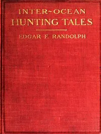 Inter-Ocean Hunting Tales — Edgar Fritz Randolph cover