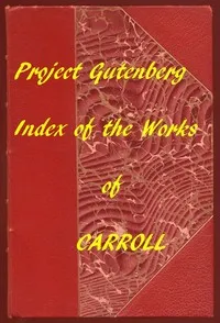 Index of the Project Gutenberg Works of Lewis Carroll cover