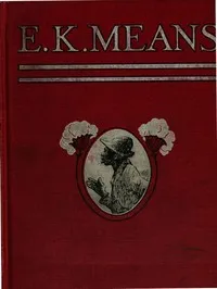 E. K. Means: Is This a Title? It Is Not. It Is the Name of a Writer of Negro Stories, Who Has Made Himself So Completely the Writer of Negro Stories That His Book Needs No Title — E. K. (Eldred Kurtz) Means cover