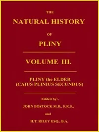 The Natural History of Pliny, Volume 3 (of 6) — the Elder Pliny cover