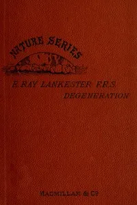 Degeneration: A Chapter in Darwinism — E. Ray (Edwin Ray), Sir Lankester cover