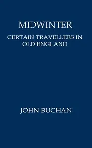 Midwinter: Certain Travellers in Old England — John Buchan cover