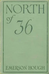North of 36 — Emerson Hough cover