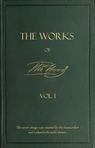 The Works of Thomas Hood; Vol. 01 (of 11): Comic and Serious, in Prose and Verse, With All the Original Illustrations — Thomas Hood cover