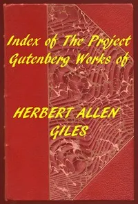 Index of the Project Gutenberg Works of Herbert Allen Giles — Herbert Allen Giles cover