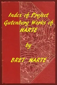 Index of the Project Gutenberg Works of Bret Harte — Bret Harte cover