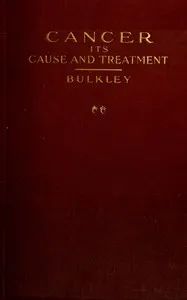 Cancer: Its Cause and Treatment, Volume 2 (of 2) — Lucius Duncan Bulkley cover