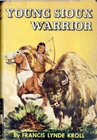 Young Sioux Warrior — Francis Lynde Kroll cover