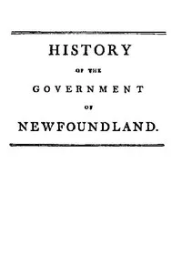 History of the government of the island of Newfoundland: With an appendix containing the Acts of Parliament made respecting the trade and fishery — John Reeves cover