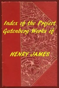 Index of the Project Gutenberg Works of Henry James — Henry James cover