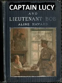 Captain Lucy and Lieutenant Bob — Aline Havard cover