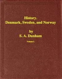 History of Denmark, Sweden, and Norway, Vol. 1 (of 2) — S. A. (Samuel Astley) Dunham cover