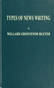 Types of News Writing — Willard Grosvenor Bleyer cover