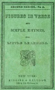 Figures in Verse and Simple Rhymes, for Little Learners (Second Series; No. 2) — Anonymous cover
