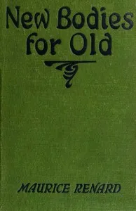 New Bodies for Old — Maurice Renard cover