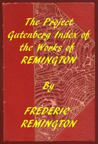 Index of the Project Gutenberg Works of Frederic Remington — Frederic Remington cover