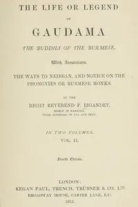 The Life or Legend of Gaudama, the Buddha of the Burmese (Volume II) — Paul Ambroise Bigandet cover