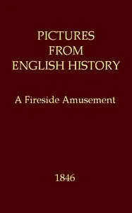 Pictures from English History: A Fireside Amusement — Anonymous cover