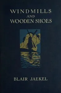 Windmills and Wooden Shoes — Blair Jaekel cover