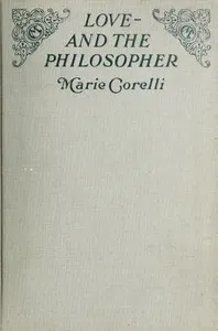 Love,—and the Philosopher: A Study in Sentiment — Marie Corelli cover