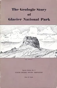 The Geologic Story of Glacier National Park — James L. (James Lindsay) Dyson cover
