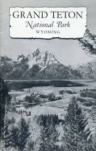 Grand Teton National Park, Wyoming (1952) — United States. National Park Service cover