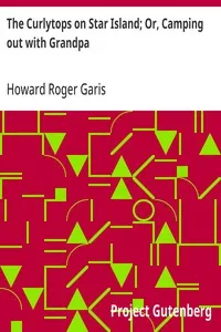 The Curlytops on Star Island; Or, Camping out with Grandpa — Howard Roger Garis cover