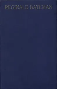 Reginald Bateman, Teacher and Soldier: A Memorial Volume of Selections from His Lectures and Other Writings — Reginald Bateman cover