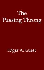 The Passing Throng — Edgar A. (Edgar Albert) Guest cover