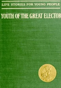 The Youth of the Great Elector — Ferdinand Schmidt cover