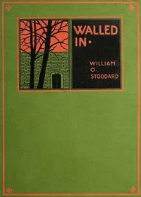 Walled In: A True Story of Randall's Island — William O. Stoddard cover