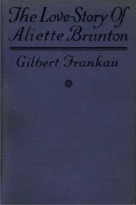 The Love-Story of Aliette Brunton — Gilbert Frankau cover